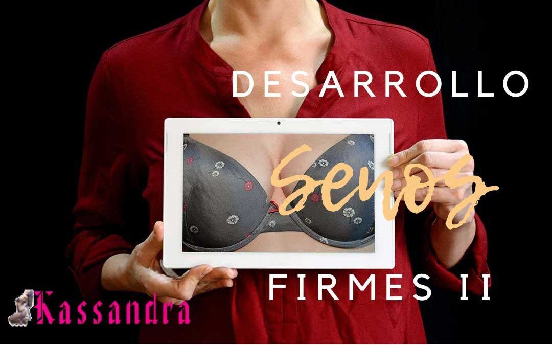 Desarrollo Senos firmes II